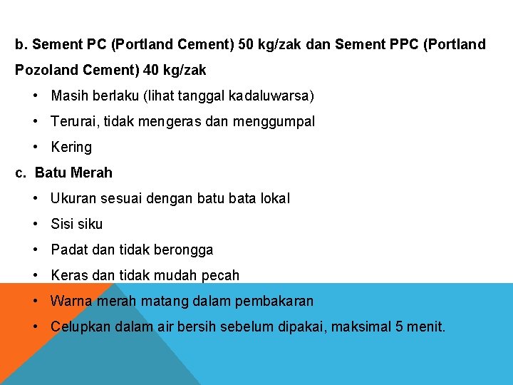 PERSIAPAN ALAT & BAHAN b. Sement PC (Portland Cement) 50 kg/zak dan Sement PPC