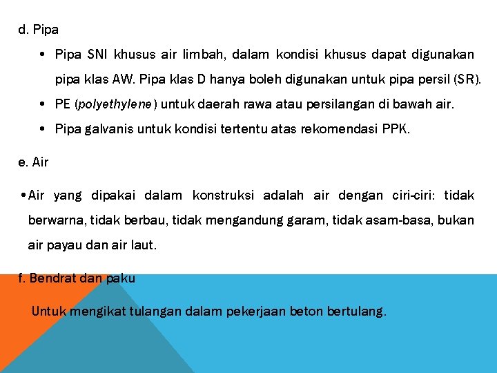 PERSIAPAN ALAT & BAHAN d. Pipa • Pipa SNI khusus air limbah, dalam kondisi