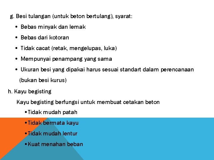 PERSIAPAN ALAT & BAHAN g. Besi tulangan (untuk beton bertulang), syarat: • Bebas minyak