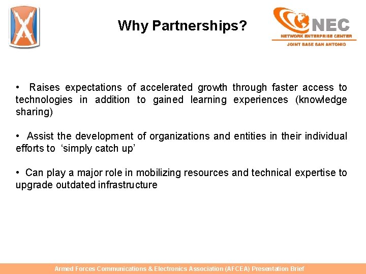 Why Partnerships? • Raises expectations of accelerated growth through faster access to technologies in