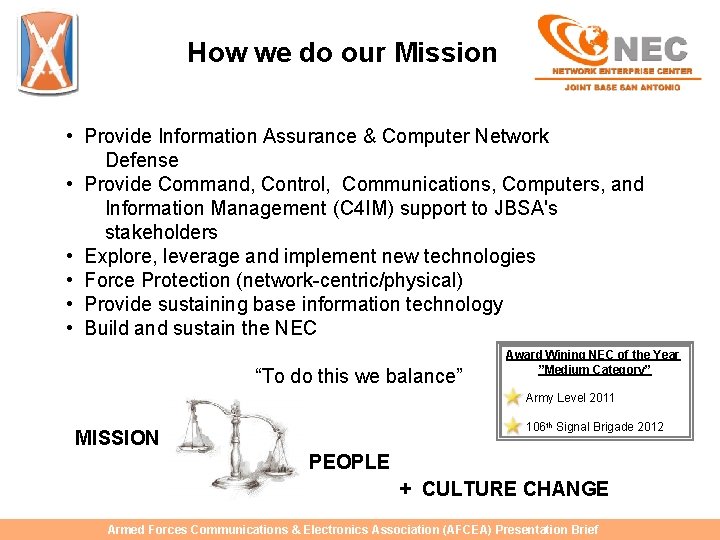 How we do our Mission • Provide Information Assurance & Computer Network Defense •