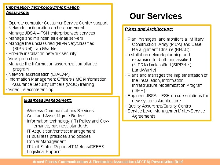 Information Technology/Information Assurance: · Operate computer Customer Service Center support · Network configuration and