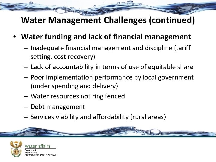 Water Management Challenges (continued) • Water funding and lack of financial management – Inadequate