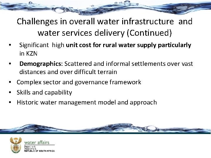 Challenges in overall water infrastructure and water services delivery (Continued) • • • Significant