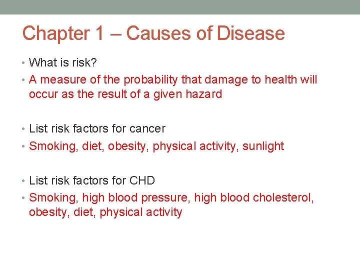 Chapter 1 – Causes of Disease • What is risk? • A measure of