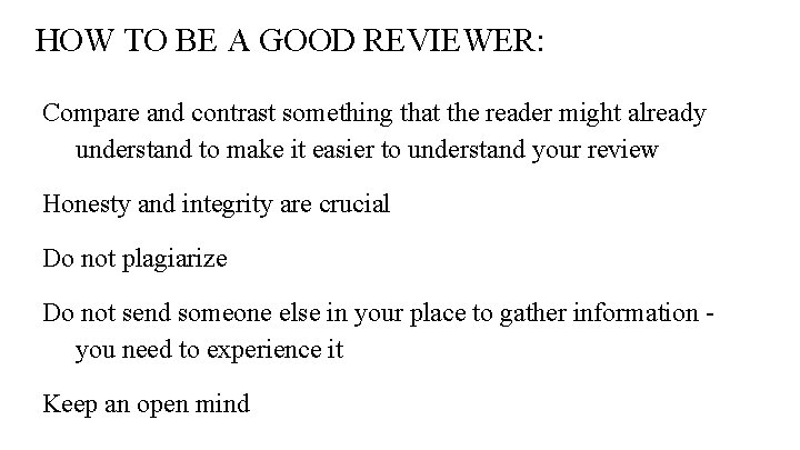 HOW TO BE A GOOD REVIEWER: Compare and contrast something that the reader might