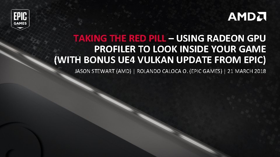 TAKING THE RED PILL USING RADEON GPU PROFILER