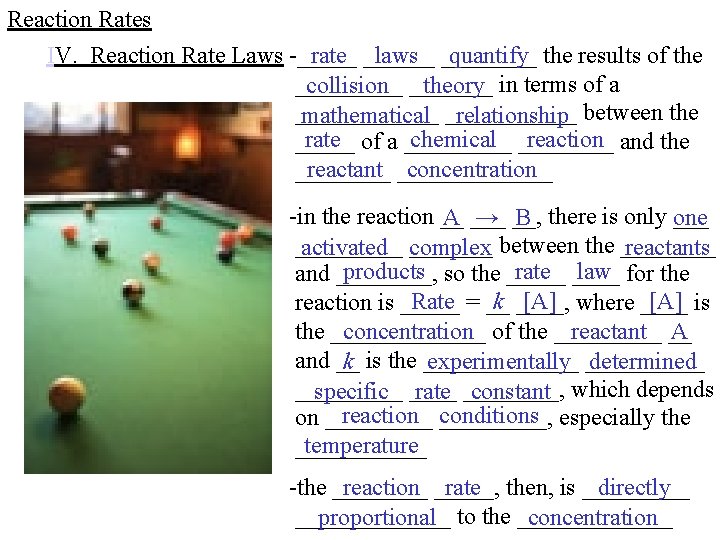 Reaction Rates IV. Reaction Rate Laws -_____ rate ______ laws ____ quantify the results