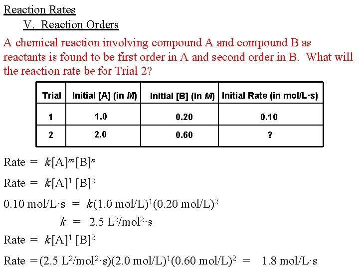Reaction Rates V. Reaction Orders A chemical reaction involving compound A and compound B