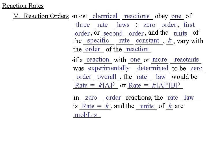 Reaction Rates V. Reaction Orders -most _____ chemical _____ reactions obey ____ one of