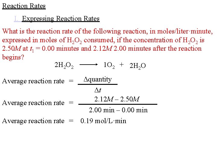 Reaction Rates I. Expressing Reaction Rates What is the reaction rate of the following