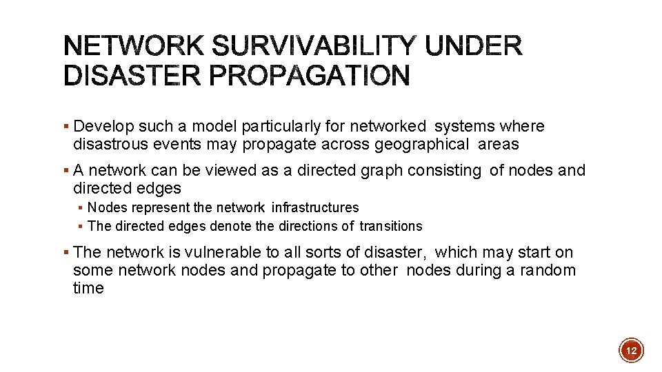 § Develop such a model particularly for networked systems where disastrous events may propagate