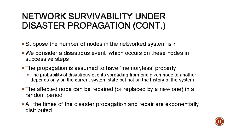 § Suppose the number of nodes in the networked system is n § We