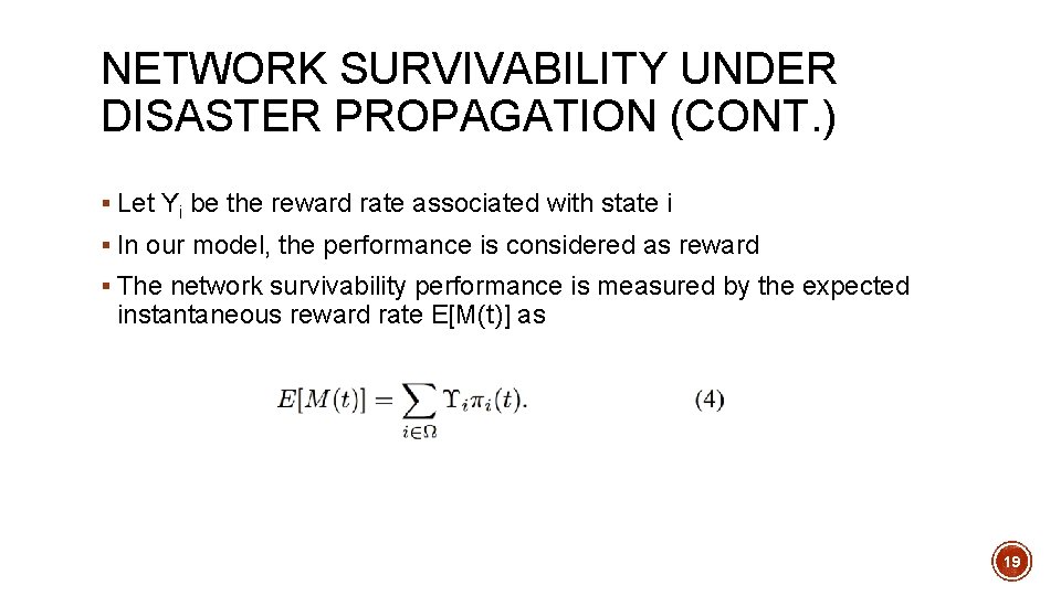 NETWORK SURVIVABILITY UNDER DISASTER PROPAGATION (CONT. ) § Let Υi be the reward rate