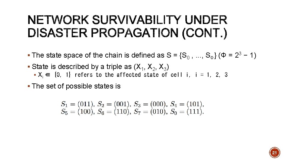 § The state space of the chain is defined as S = {S 0