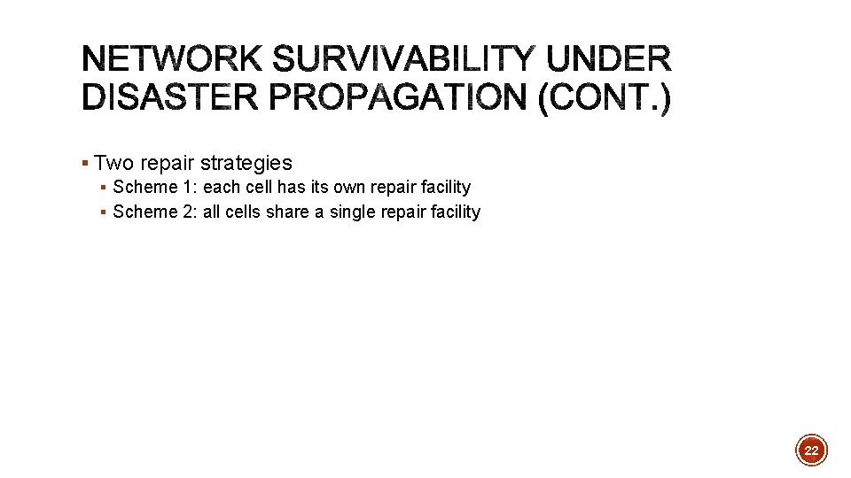 § Two repair strategies § Scheme 1: each cell has its own repair facility