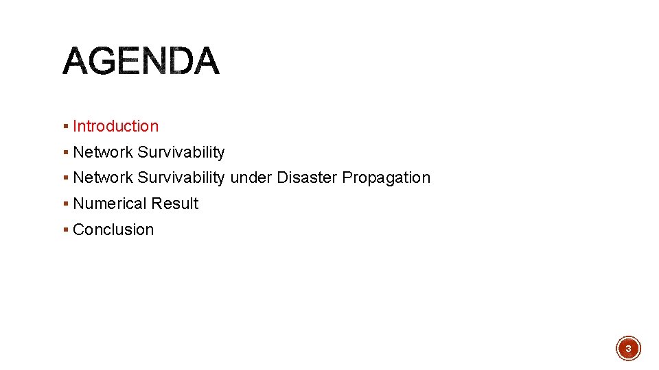 § Introduction § Network Survivability under Disaster Propagation § Numerical Result § Conclusion 3