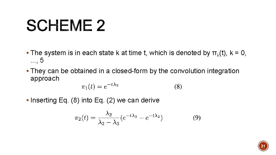 § The system is in each state k at time t, which is denoted