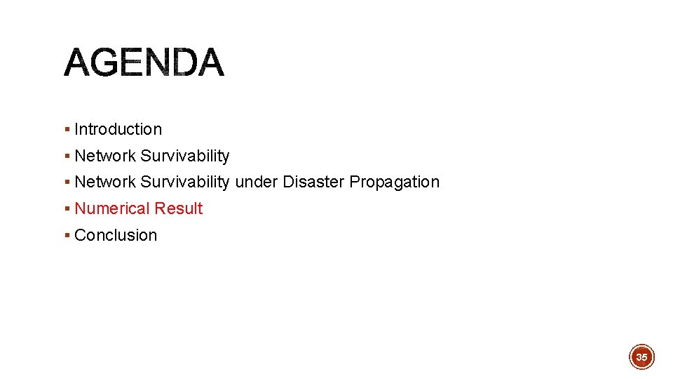 § Introduction § Network Survivability under Disaster Propagation § Numerical Result § Conclusion 35