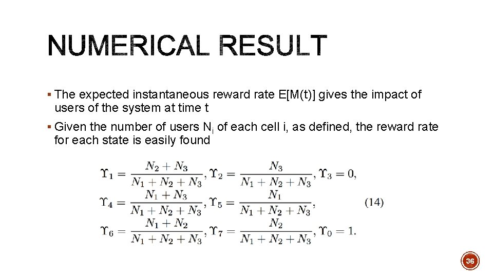 § The expected instantaneous reward rate E[M(t)] gives the impact of users of the