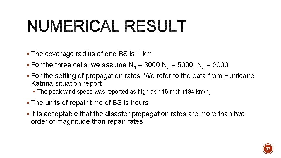 § The coverage radius of one BS is 1 km § For the three