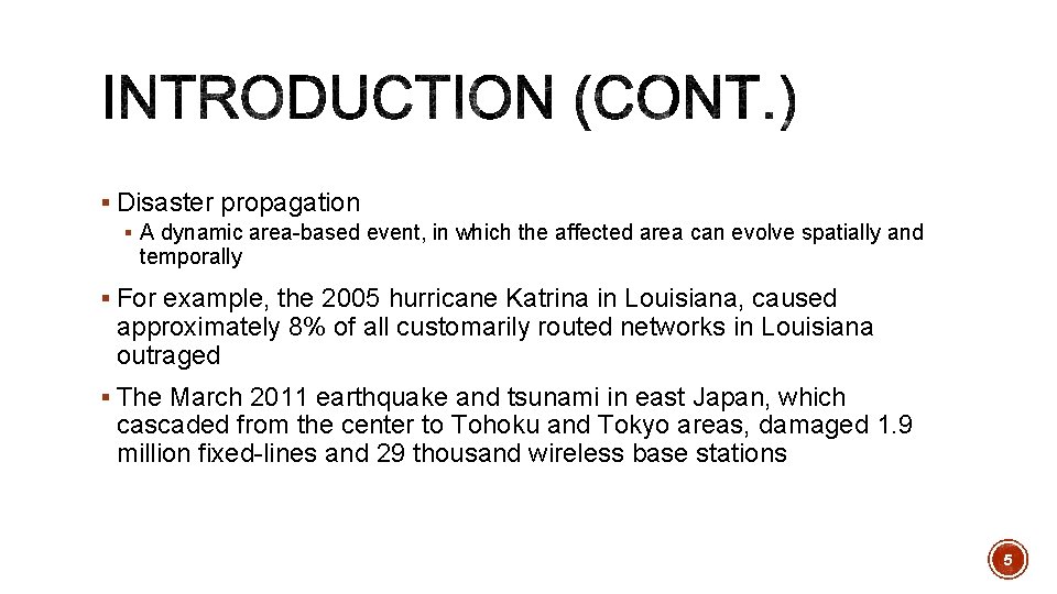 § Disaster propagation § A dynamic area-based event, in which the affected area can