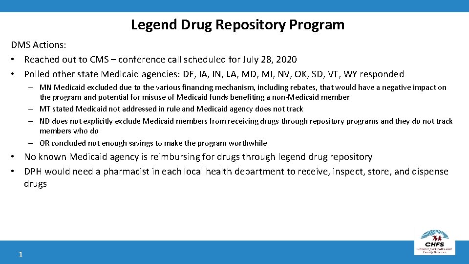 Legend Drug Repository Program DMS Actions: • Reached out to CMS – conference call