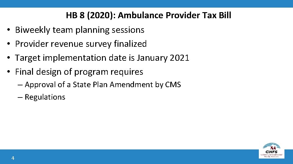 HB 8 (2020): Ambulance Provider Tax Bill Biweekly team planning sessions Provider revenue survey