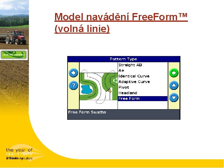 Model navádění Free. Form™ (volná linie) 