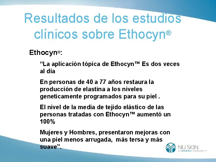 Resultados de los estudios clínicos sobre Ethocyn®: “La aplicación tópica de Ethocyn™ Es dos