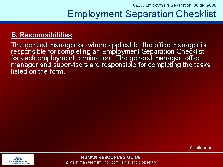 6600. Employment Separation Guide, 6630 Employment Separation Checklist B. Responsibilities The general manager or,