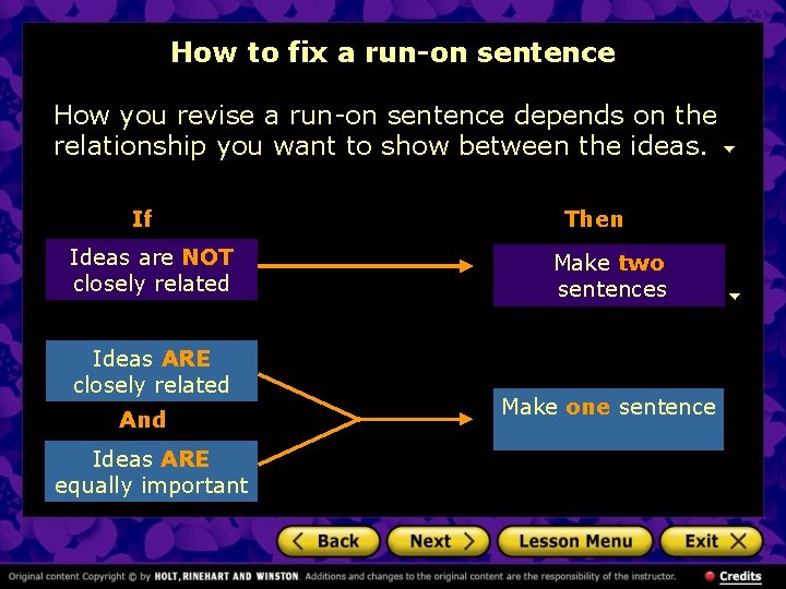 How to fix a run-on sentence How you revise a run-on sentence depends on