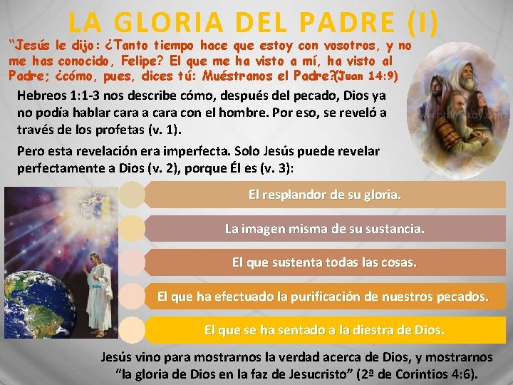 LA GLORIA DEL PADRE (I) “Jesús le dijo: ¿Tanto tiempo hace que estoy con