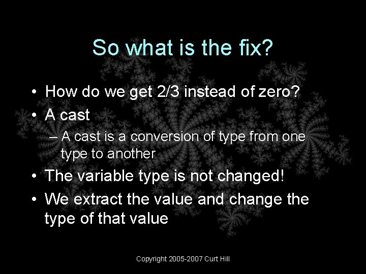 So what is the fix? • How do we get 2/3 instead of zero?
