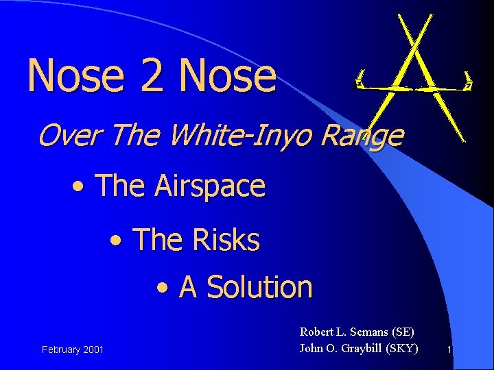 Nose 2 Nose Over The White-Inyo Range • The Airspace • The Risks •