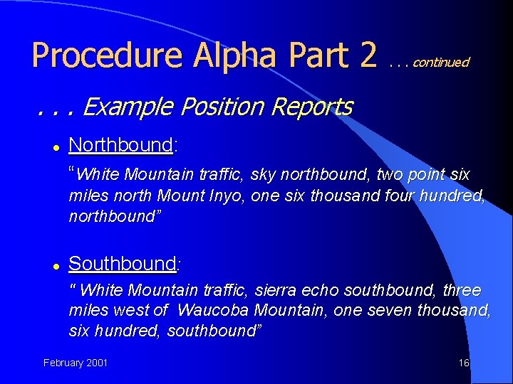 Procedure Alpha Part 2 . . . continued . . . Example Position Reports
