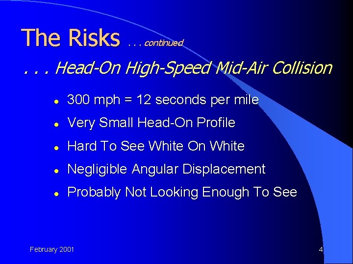 The Risks . . . continued . . . Head-On High-Speed Mid-Air Collision l