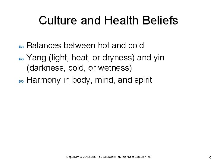 Culture and Health Beliefs Balances between hot and cold Yang (light, heat, or dryness)