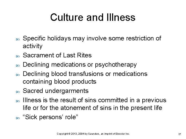 Culture and Illness Specific holidays may involve some restriction of activity Sacrament of Last