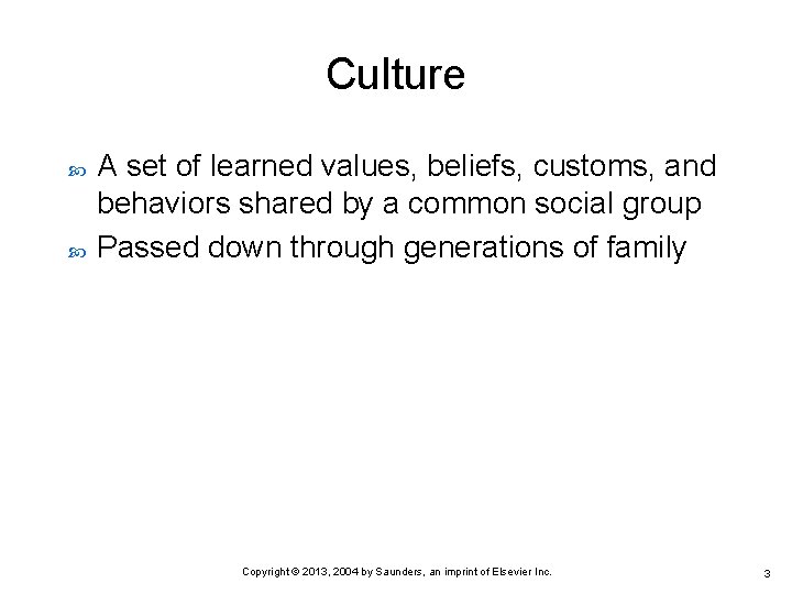 Culture A set of learned values, beliefs, customs, and behaviors shared by a common