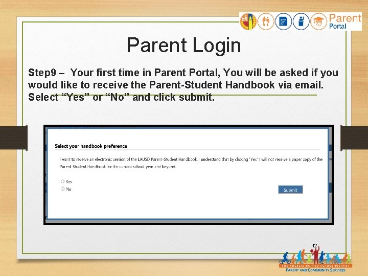 Parent Login Step 9 – Your first time in Parent Portal, You will be