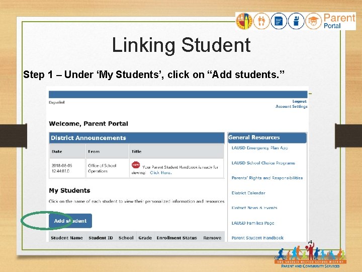 Linking Student Step 1 – Under ‘My Students’, click on “Add students. ” 14