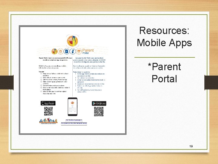 Resources: Mobile Apps *Parent Portal 19 