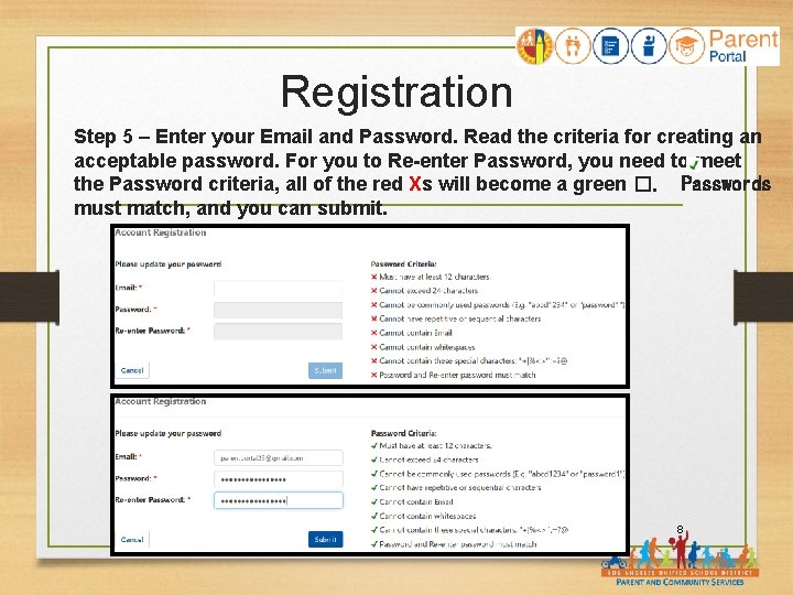 Registration Step 5 – Enter your Email and Password. Read the criteria for creating