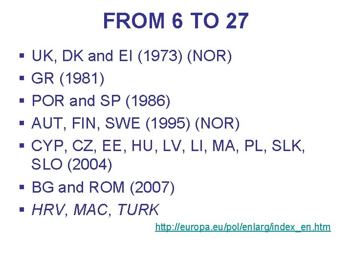 FROM 6 TO 27 § § § UK, DK and EI (1973) (NOR) GR