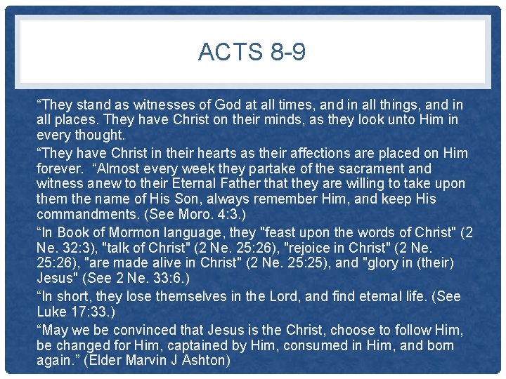 ACTS 8 -9 “They stand as witnesses of God at all times, and in