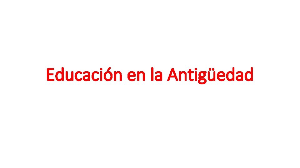 Educación en la Antigüedad 