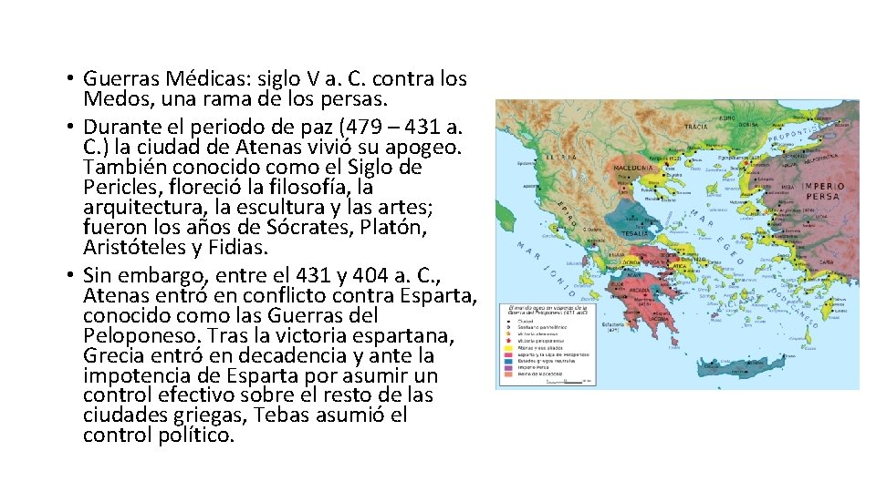  • Guerras Médicas: siglo V a. C. contra los Medos, una rama de