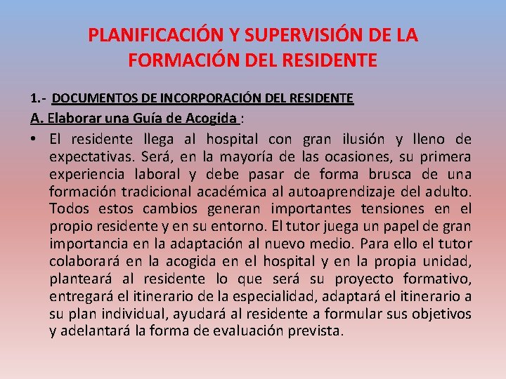 PLANIFICACIÓN Y SUPERVISIÓN DE LA FORMACIÓN DEL RESIDENTE 1. - DOCUMENTOS DE INCORPORACIÓN DEL