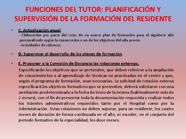 FUNCIONES DEL TUTOR: PLANIFICACIÓN Y SUPERVISIÓN DE LA FORMACIÓN DEL RESIDENTE • C. Actualización